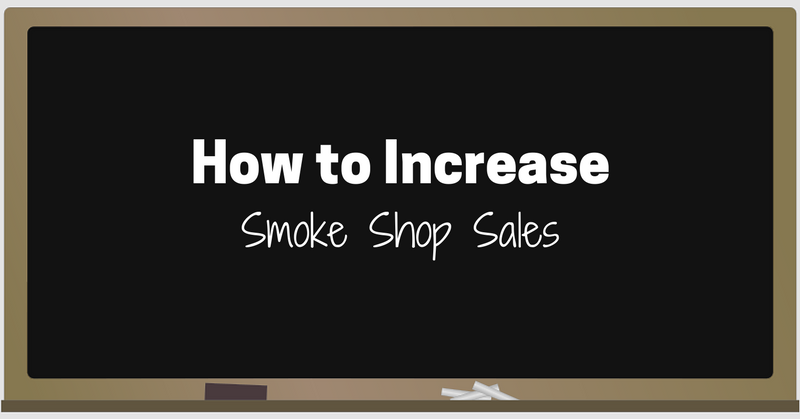 How to Increase Smoke Shop Sales